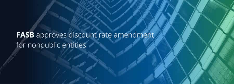 FASB approves discount rate amendment for nonpublic entities